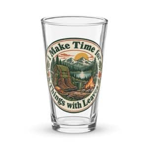 Nature and Adventure Pint Glass: I Make Time for Things with Leaves, Vintage Round Badge - 16 oz - Main