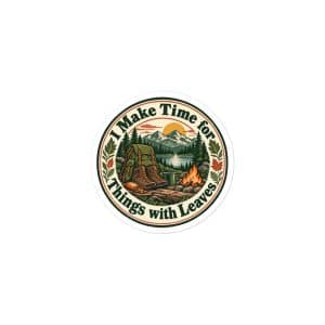 Nature and Adventure Vinyl Sticker: I Make Time for Things with Leaves, Vintage Round Badge - 3″×3″ - Main