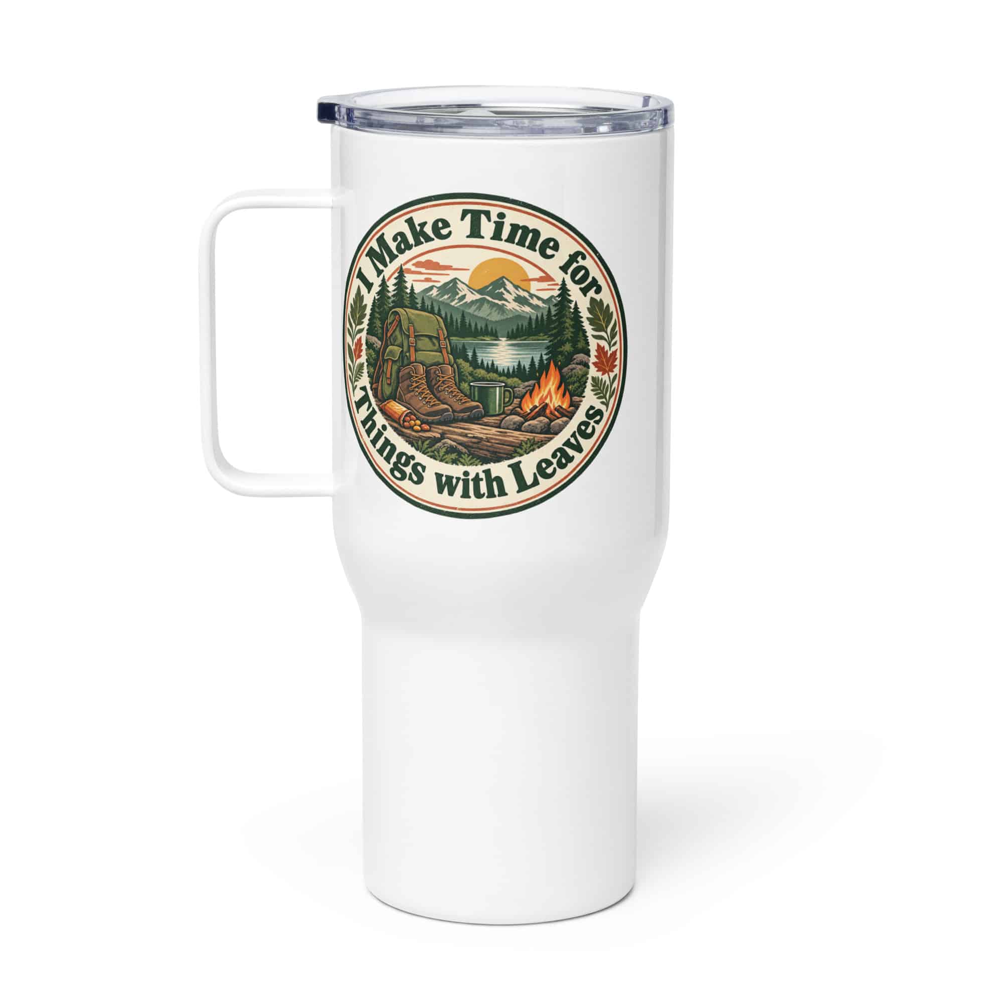 Nature and Adventure Travel Mug: I Make Time for Things with Leaves, Vintage Round Badge