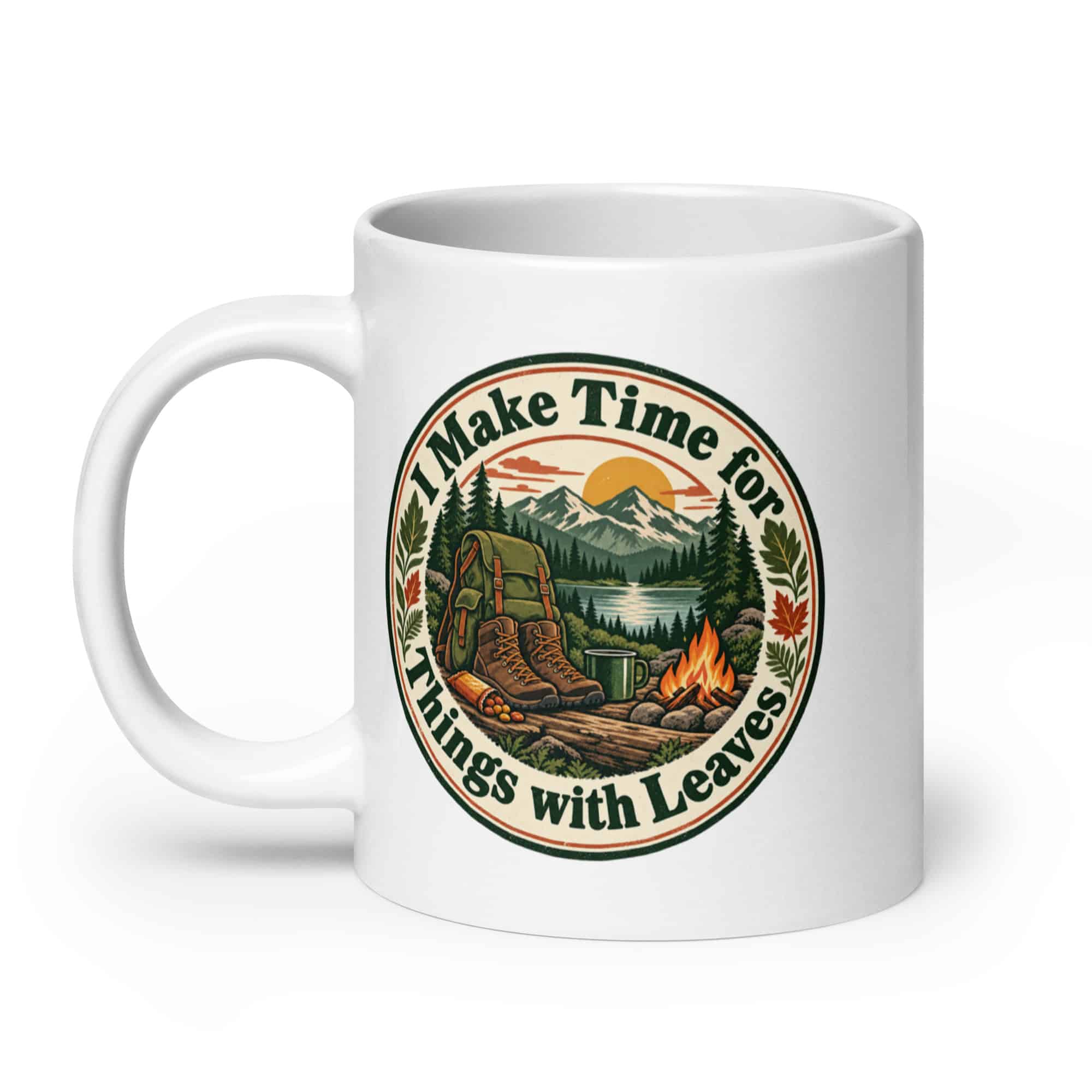 Nature and Adventure White Ceramic Coffee Mug: I Make Time for Things with Leaves, Vintage Round Badge