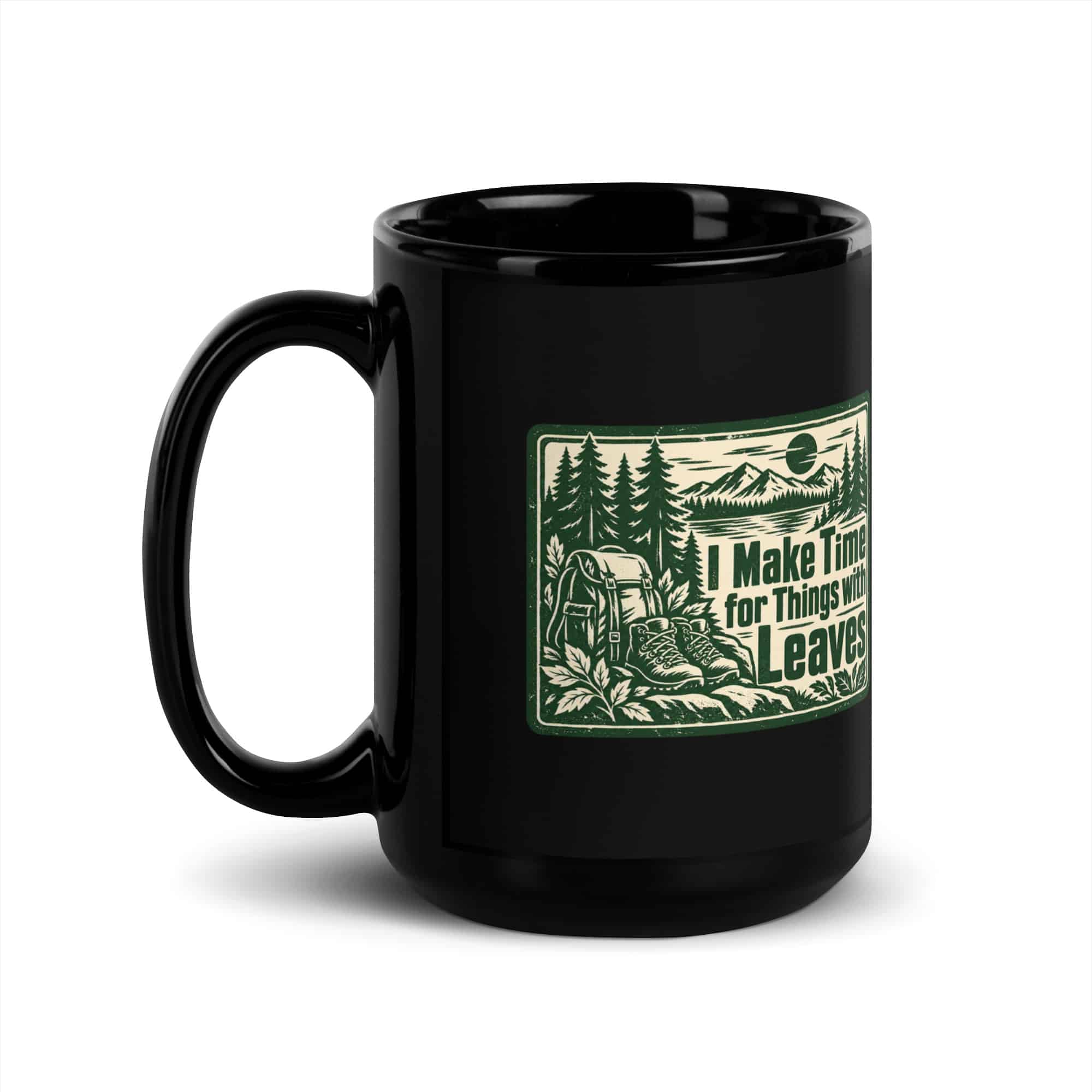 Nature and Adventure Black Coffee Mug: I Make Time for Things with Leaves, Forest Ink Stamp