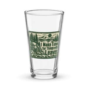 Nature and Adventure Pint Glass: I Make Time for Things with Leaves, Forest Ink Stamp - 16 oz - Main