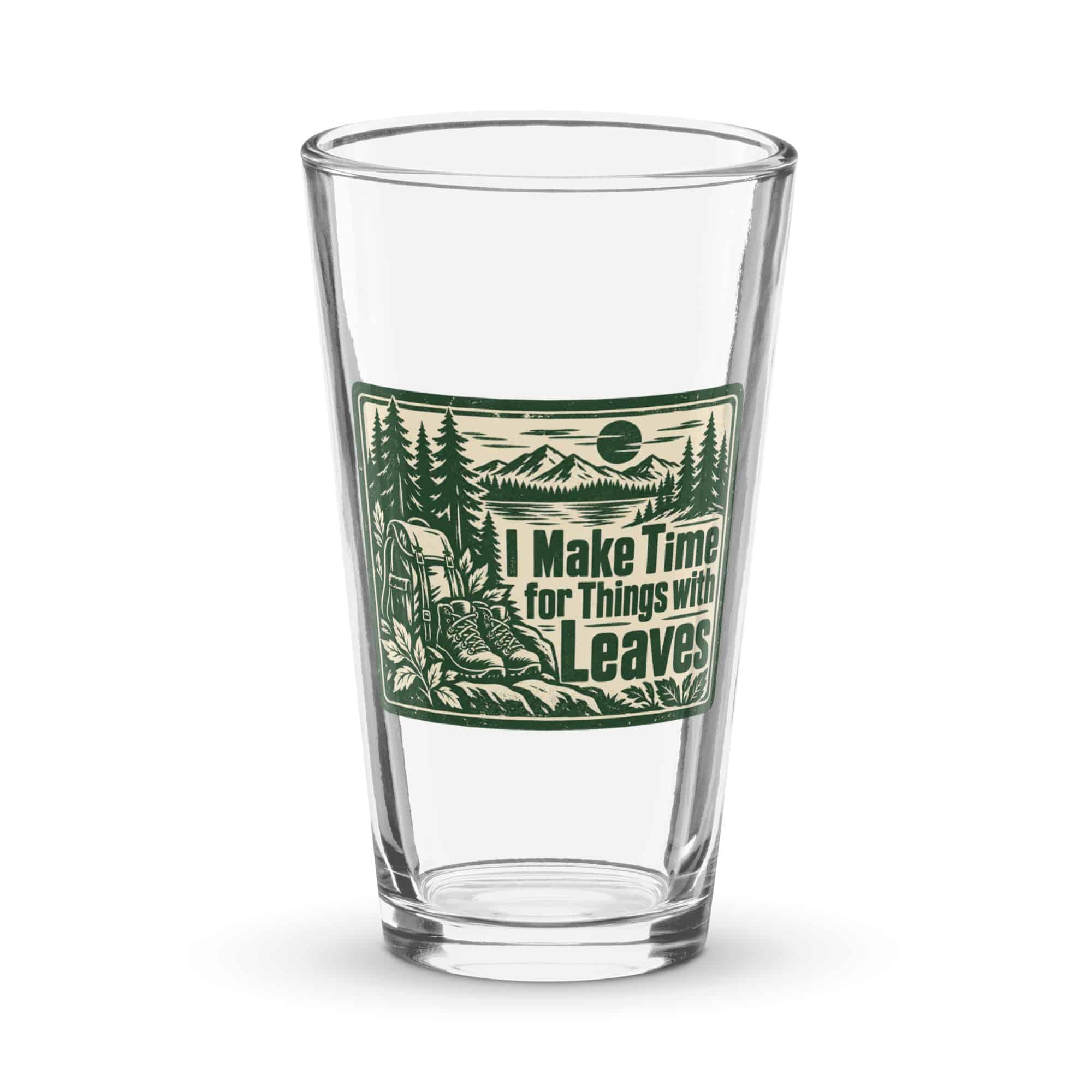 Nature and Adventure Pint Glass: I Make Time for Things with Leaves, Forest Ink Stamp