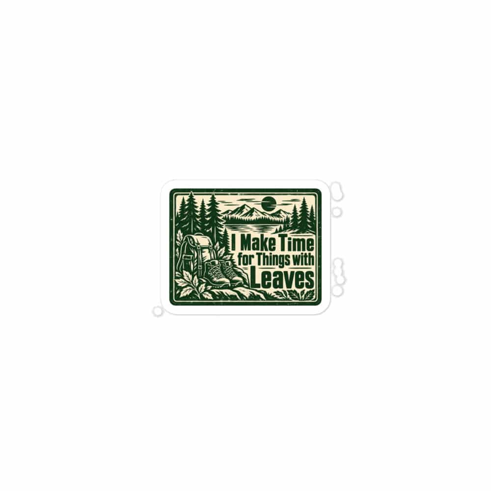 Nature and Adventure Vinyl Sticker: I Make Time for Things with Leaves, Forest Ink Stamp
