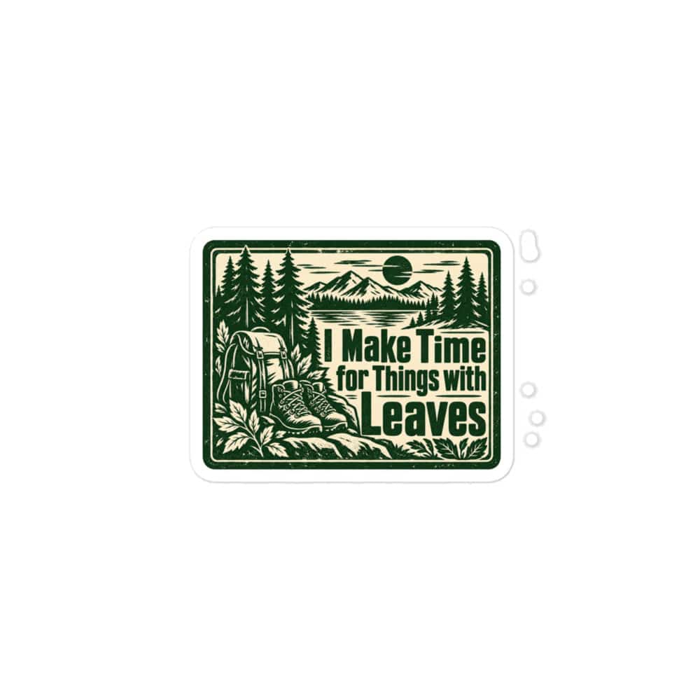 Nature and Adventure Vinyl Sticker: I Make Time for Things with Leaves, Forest Ink Stamp