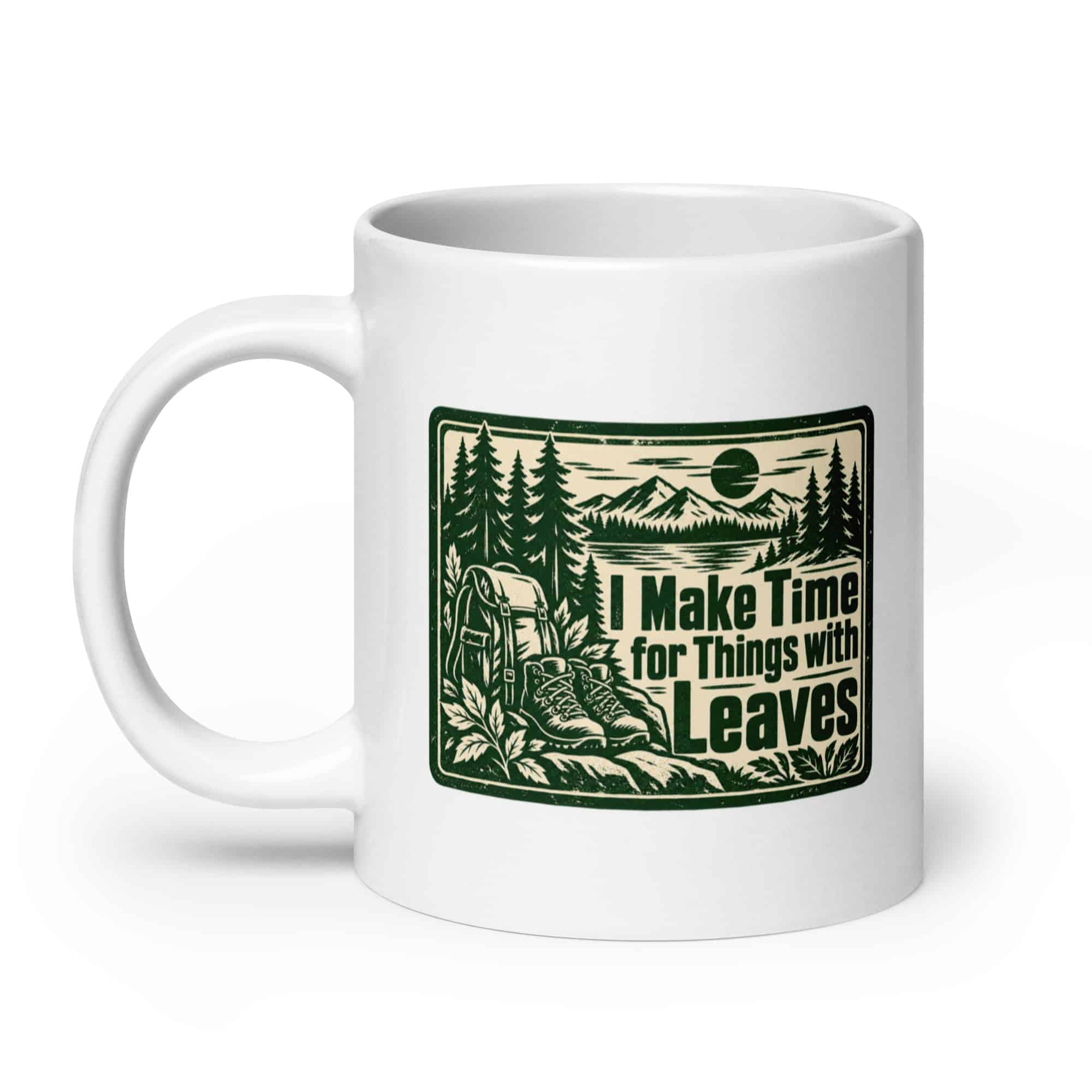 Nature and Adventure White Ceramic Coffee Mug: I Make Time for Things with Leaves, Forest Ink Stamp