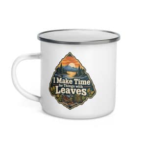 Nature and Adventure Enamel Camp Mug: I Make Time for Things with Leaves, Scenic Shield Badge - 12 oz - Left