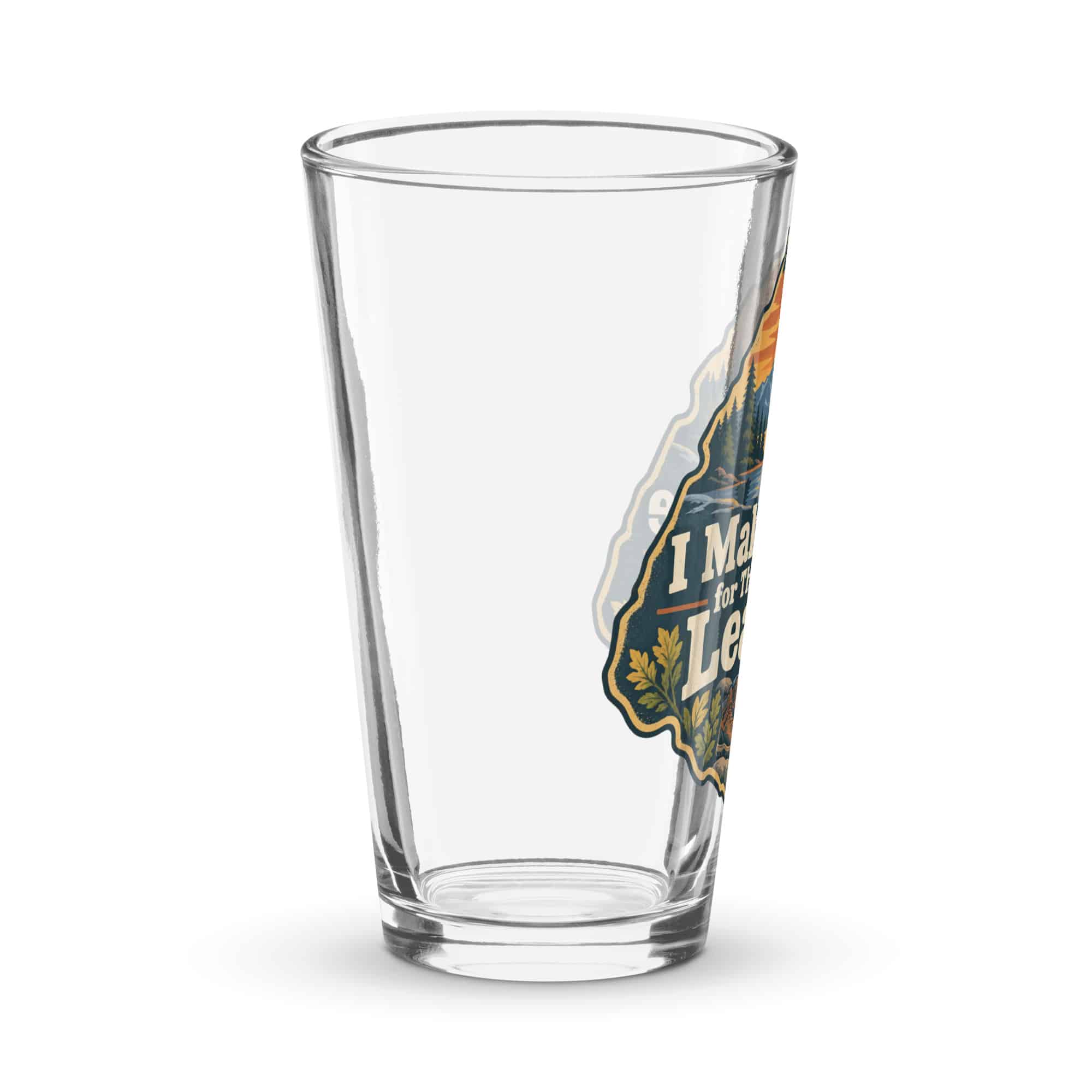 Nature and Adventure Pint Glass: I Make Time for Things with Leaves, Scenic Shield Badge