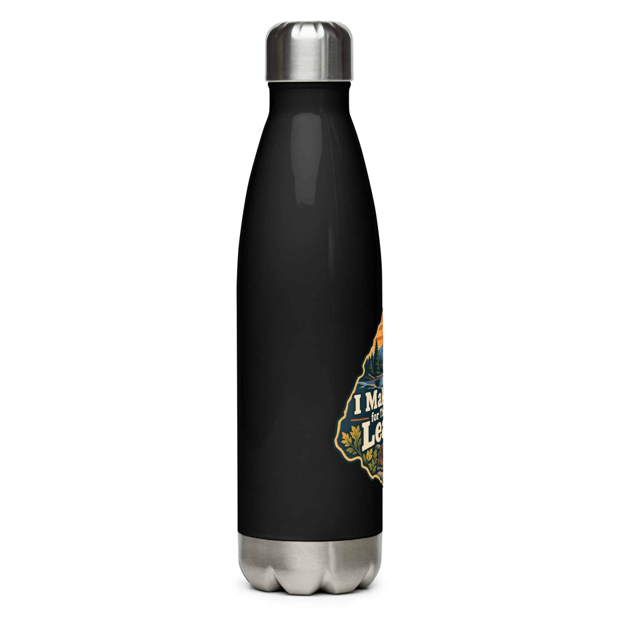 Nature and Adventure Stainless Steel Water Bottle: I Make Time for Things with Leaves, Scenic Shield Badge
