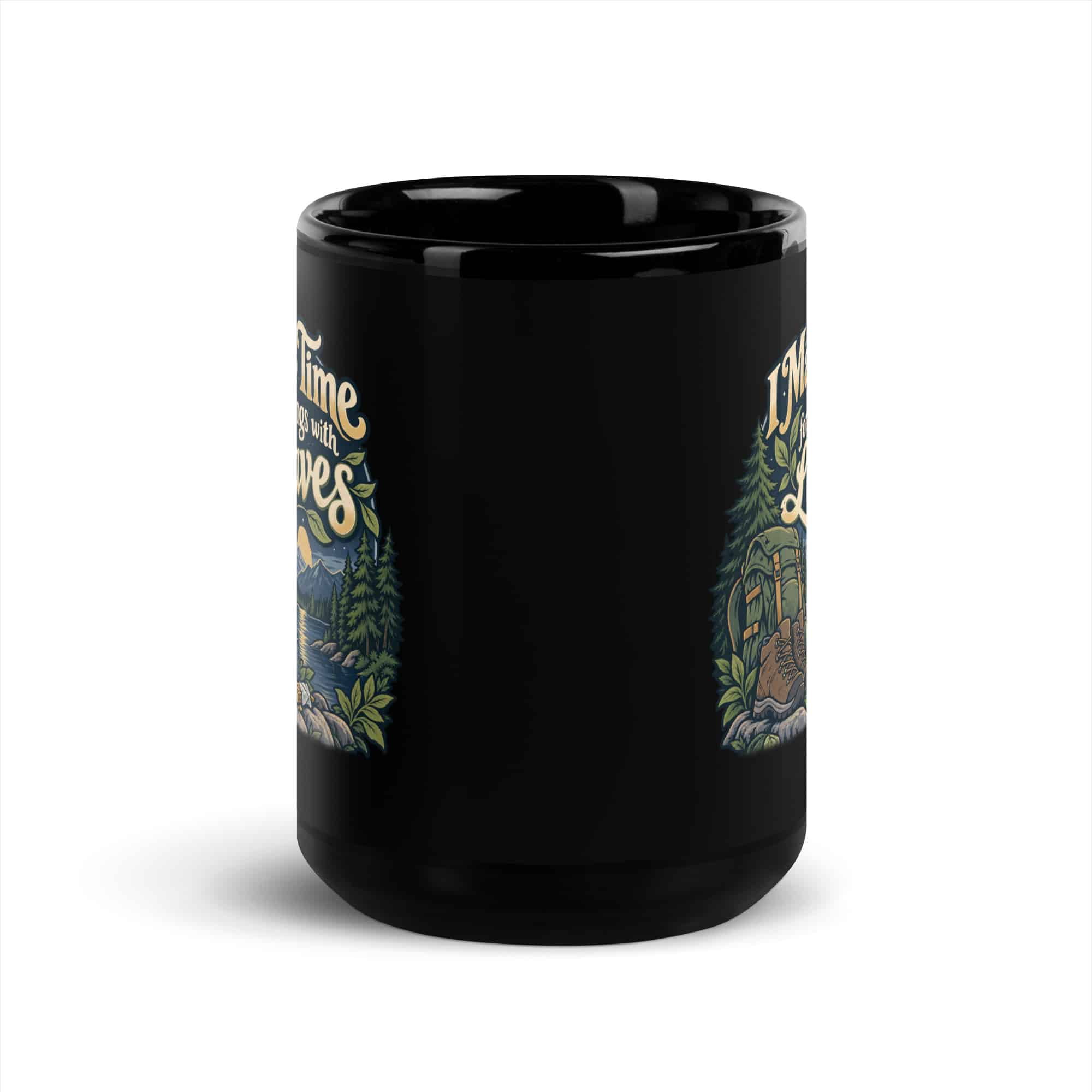 Nature and Adventure Black Coffee Mug: I Make Time for Things with Leaves, Woodland Scenic Lettering