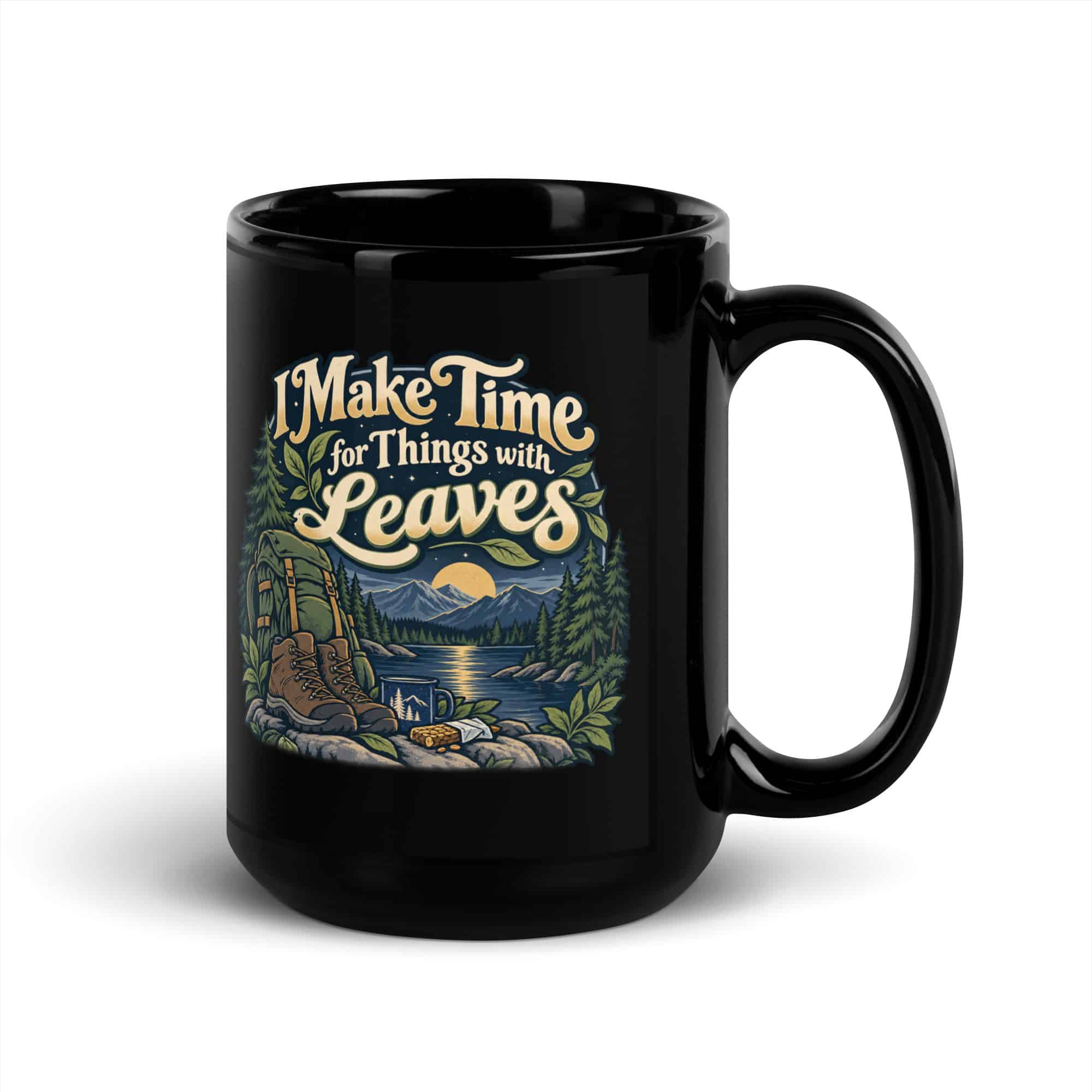 Nature and Adventure Black Coffee Mug: I Make Time for Things with Leaves, Woodland Scenic Lettering