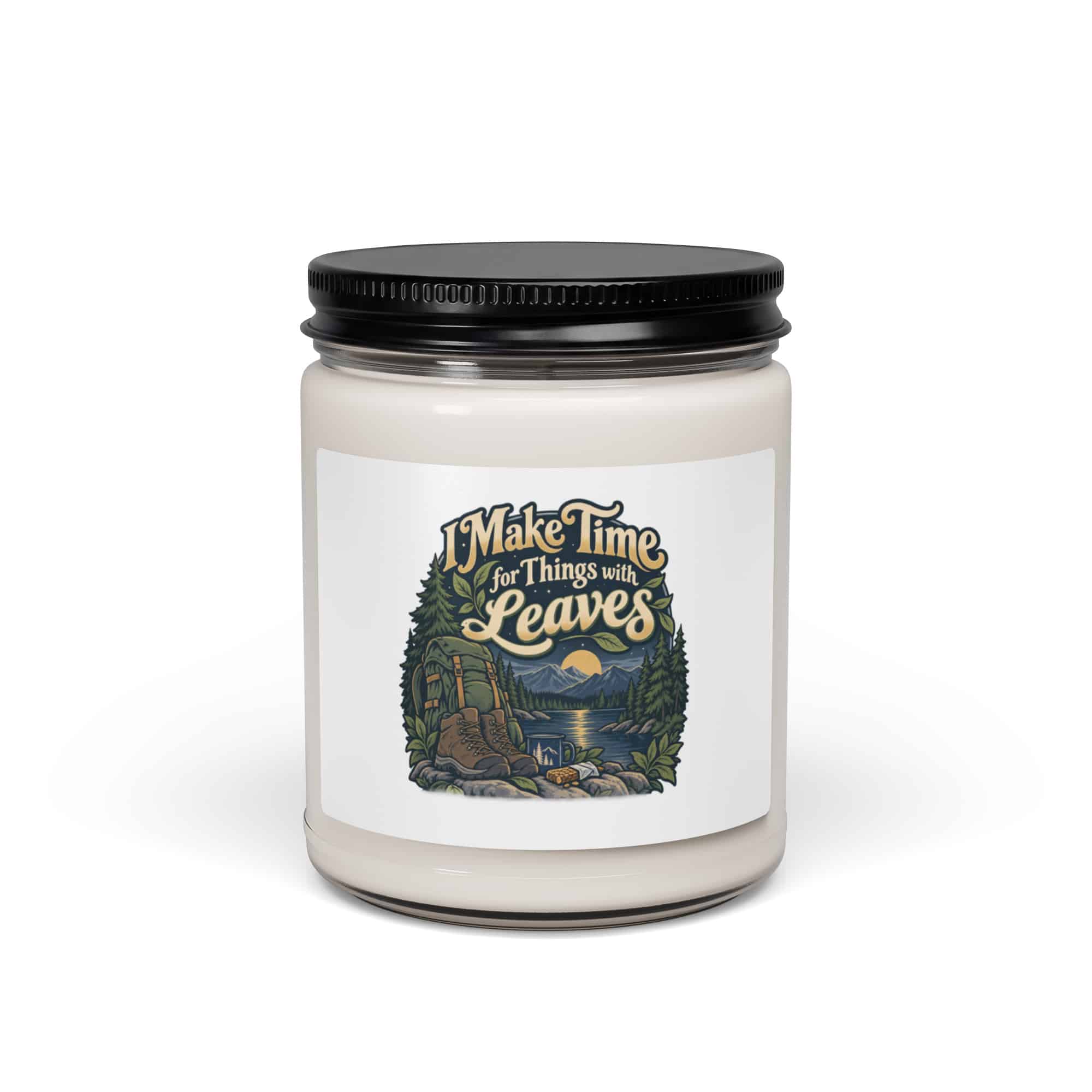 Nature and Adventure Soy Wax Candle: I Make Time for Things with Leaves, Woodland Scenic Lettering
