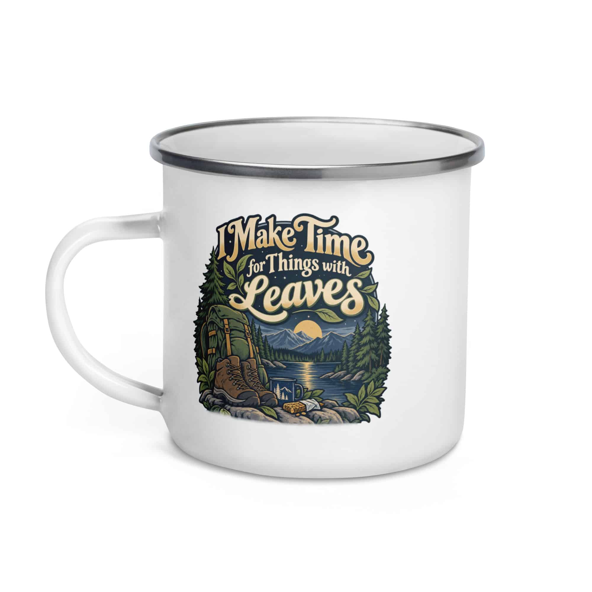 Nature and Adventure Enamel Camp Mug: I Make Time for Things with Leaves, Woodland Scenic Lettering