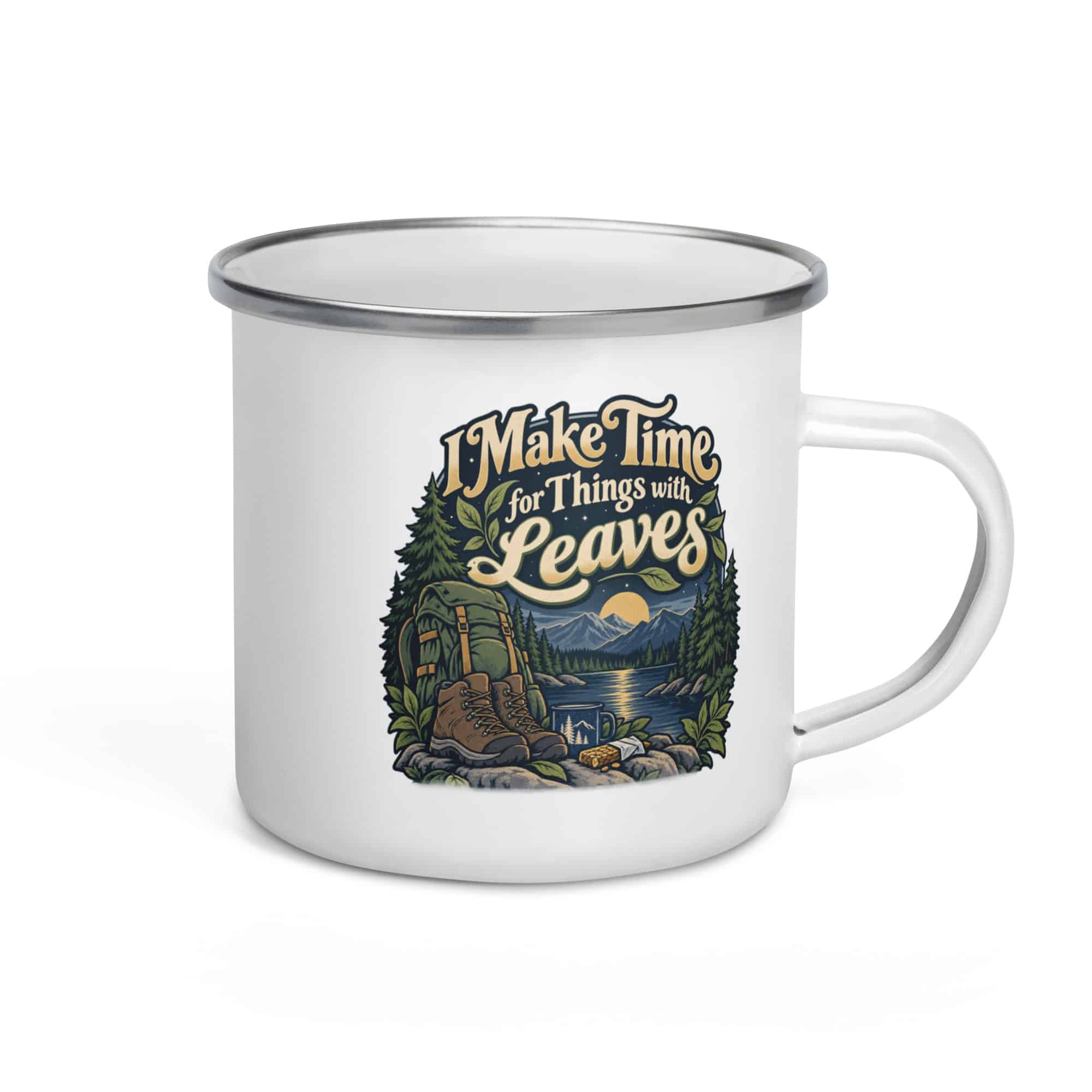 Nature and Adventure Enamel Camp Mug: I Make Time for Things with Leaves, Woodland Scenic Lettering