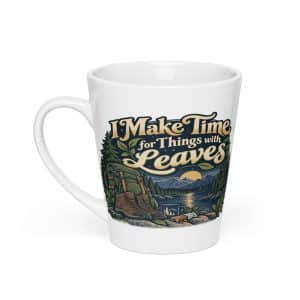Nature and Adventure Latte Mug: I Make Time for Things with Leaves, Woodland Scenic Lettering - 12 oz - Main