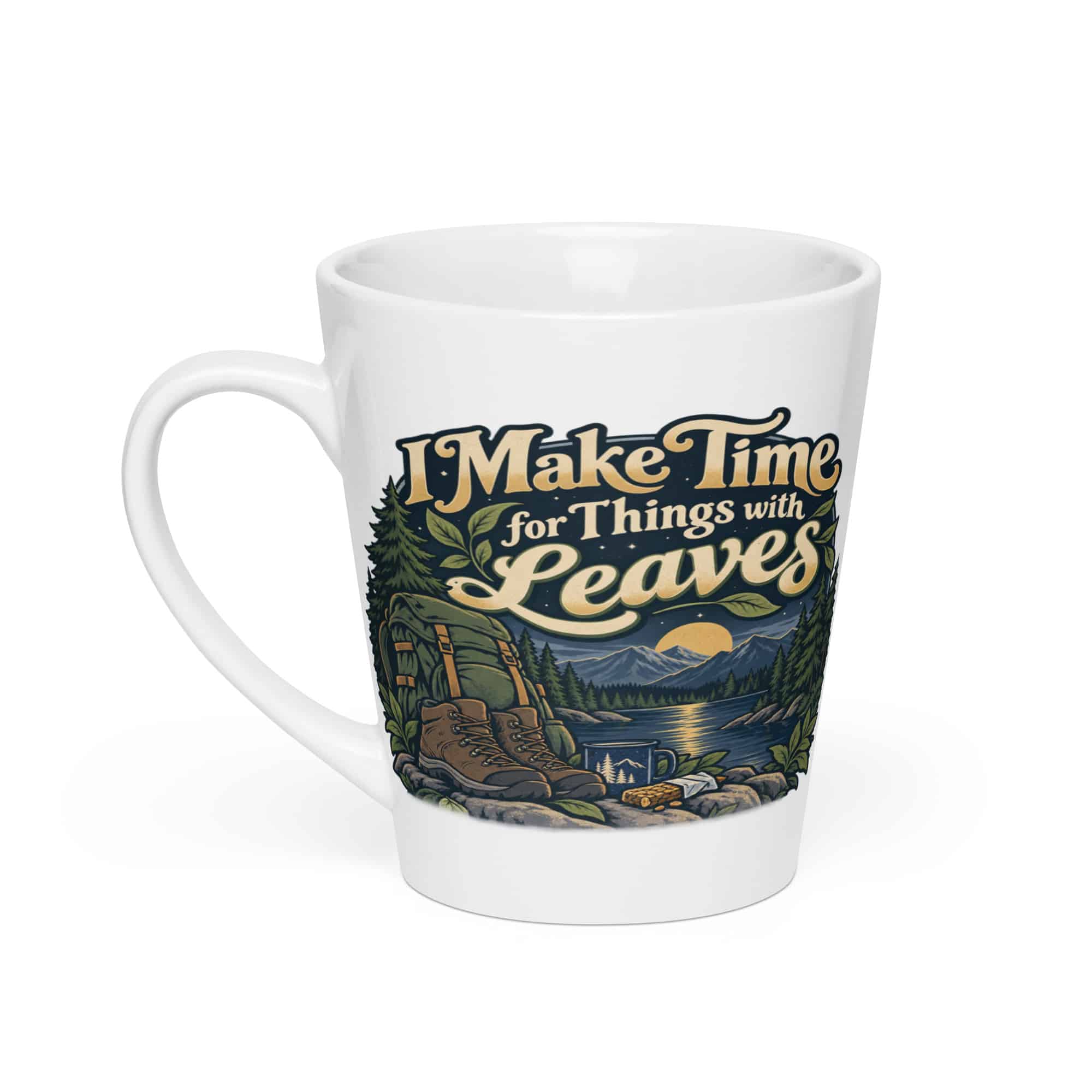 Nature and Adventure Latte Mug: I Make Time for Things with Leaves, Woodland Scenic Lettering