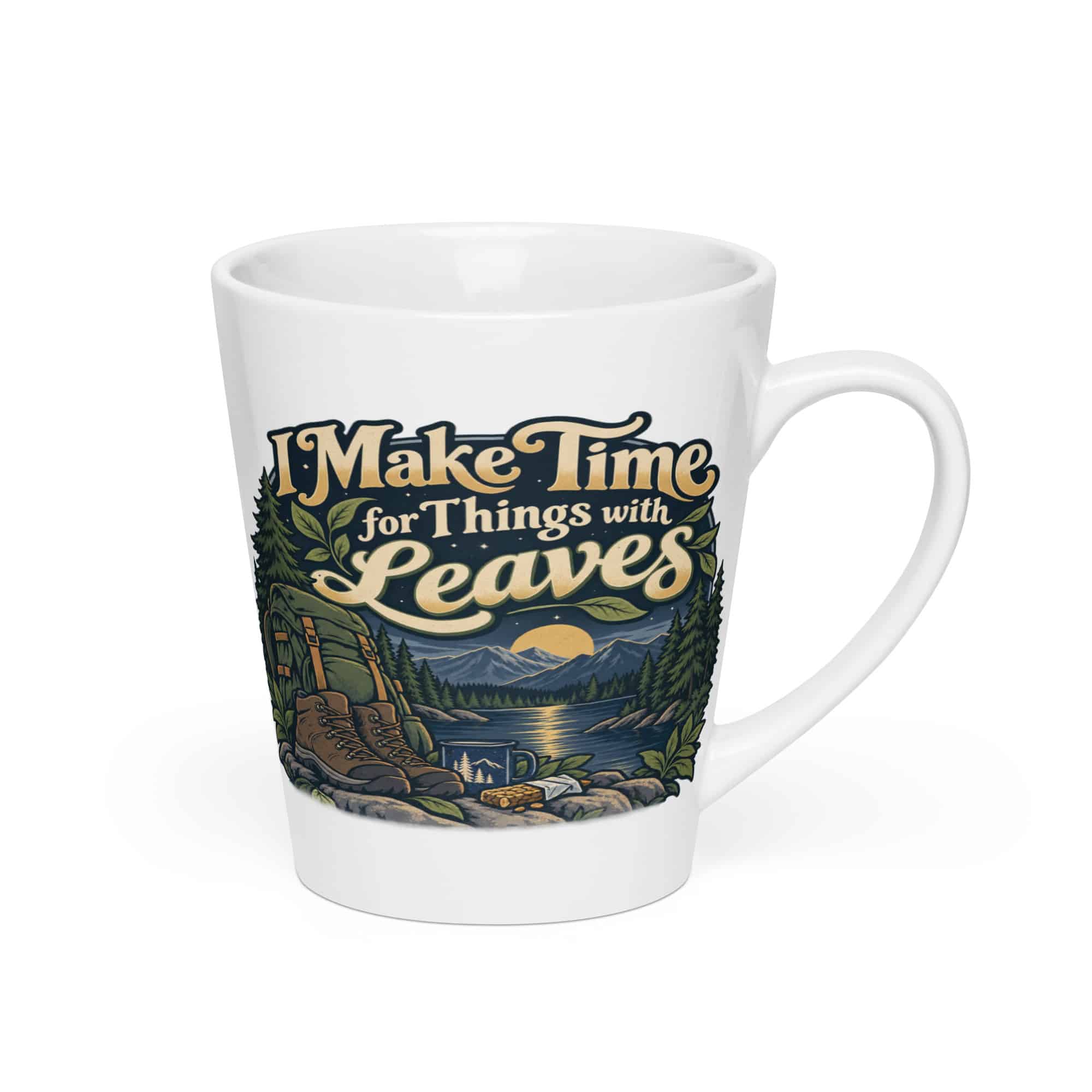 Nature and Adventure Latte Mug: I Make Time for Things with Leaves, Woodland Scenic Lettering
