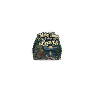 Nature and Adventure Die-Cut Magnet: I Make Time for Things with Leaves, Woodland Scenic Lettering - 3″×3″ - Main