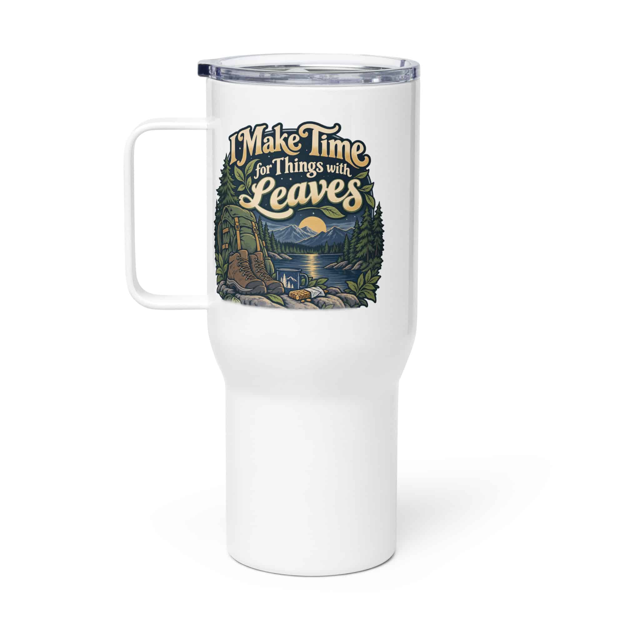 Nature and Adventure Travel Mug: I Make Time for Things with Leaves, Woodland Scenic Lettering