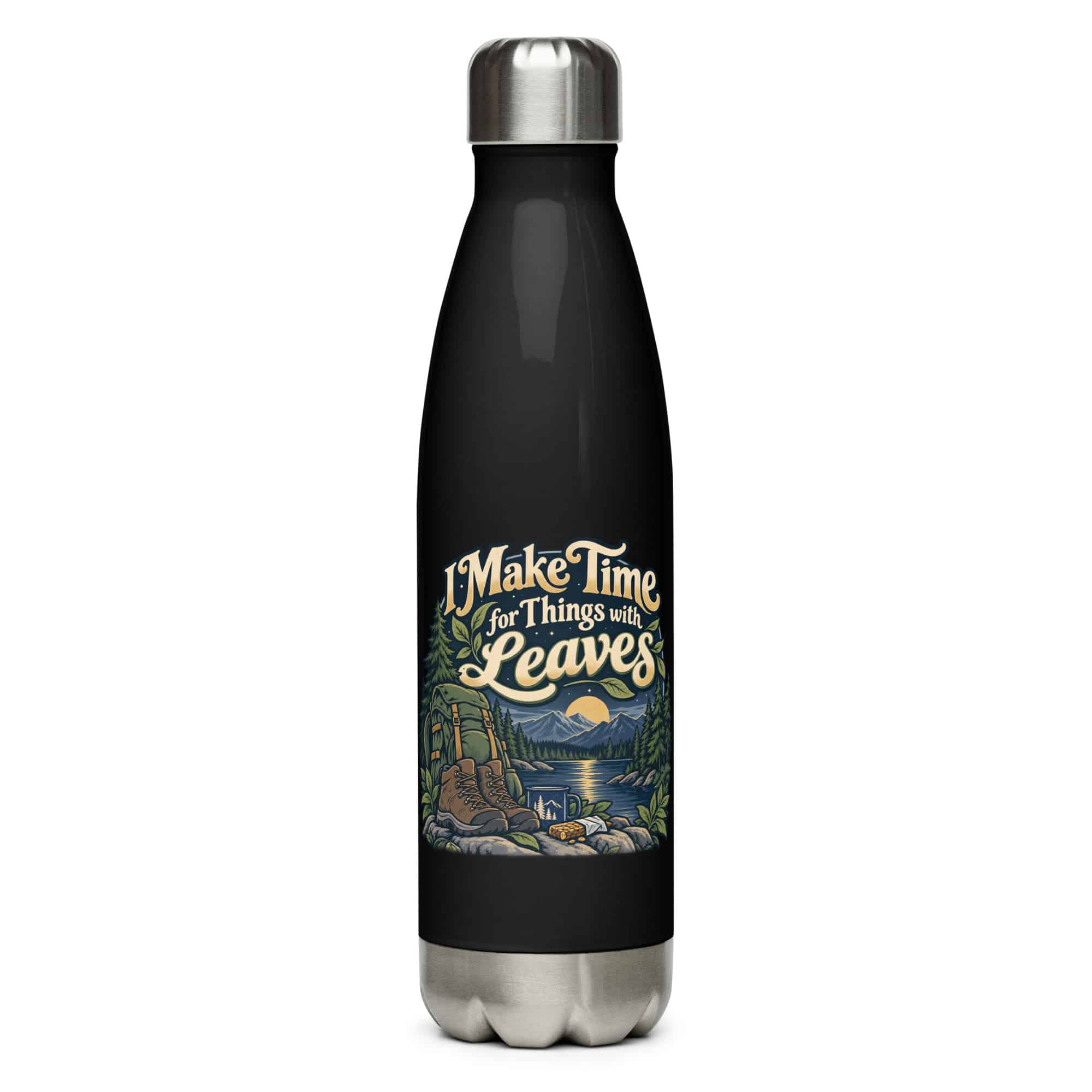 Nature and Adventure Stainless Steel Water Bottle: I Make Time for Things with Leaves, Woodland Scenic Lettering