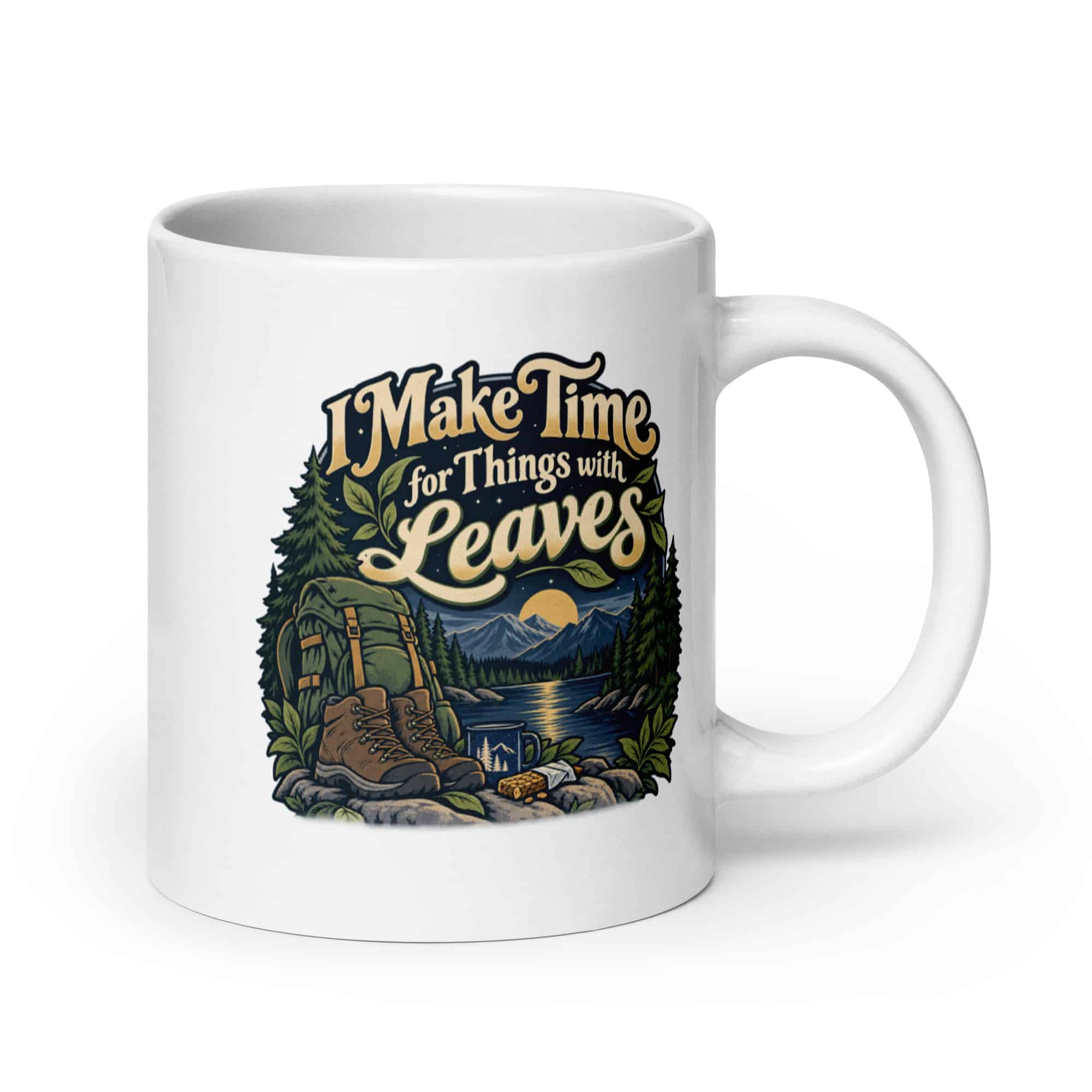 Nature and Adventure White Ceramic Coffee Mug: I Make Time for Things with Leaves, Woodland Scenic Lettering