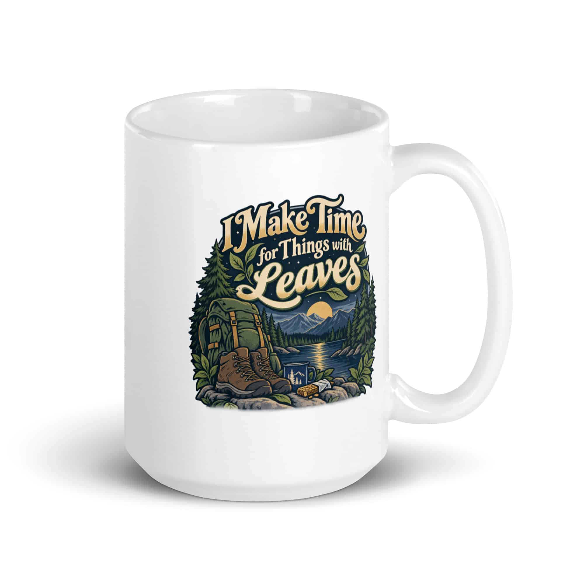 Nature and Adventure White Ceramic Coffee Mug: I Make Time for Things with Leaves, Woodland Scenic Lettering