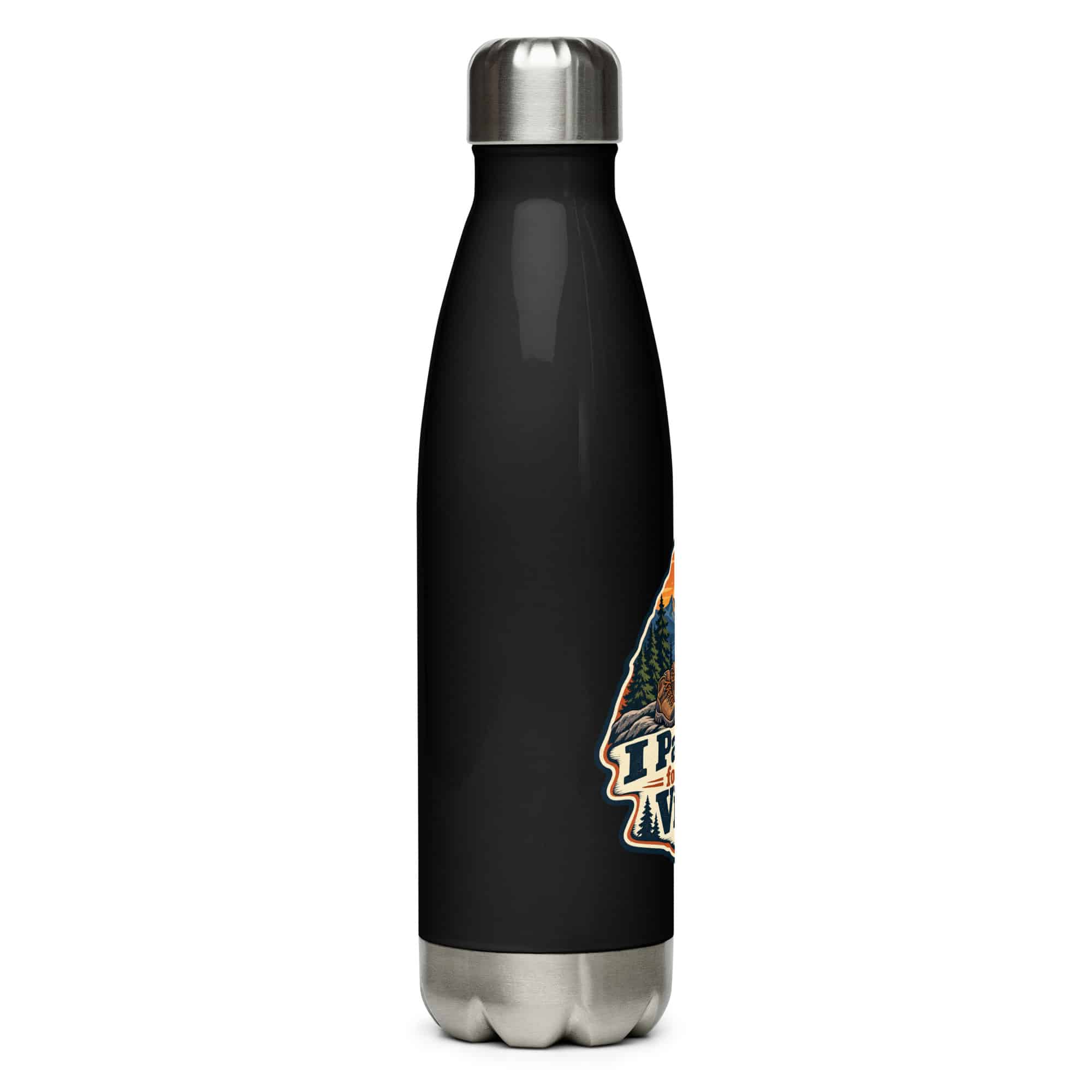 Nature and Adventure Stainless Steel Water Bottle: I Packed for the View, Scenic Shield Badge