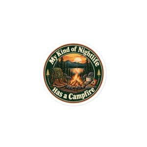 Nature and Adventure Vinyl Sticker: My Kind of Nightlife Has a Campfire, Vintage Round Badge - 3″×3″ - Main