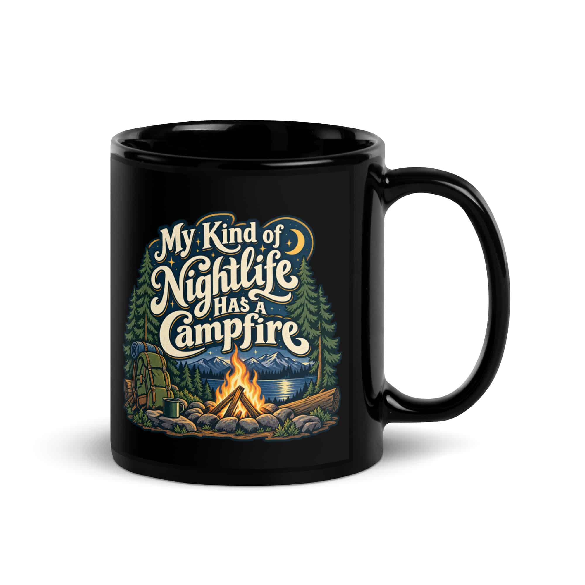 Nature and Adventure Black Coffee Mug: My Kind of Nightlife Has a Campfire, Woodland Scenic Lettering