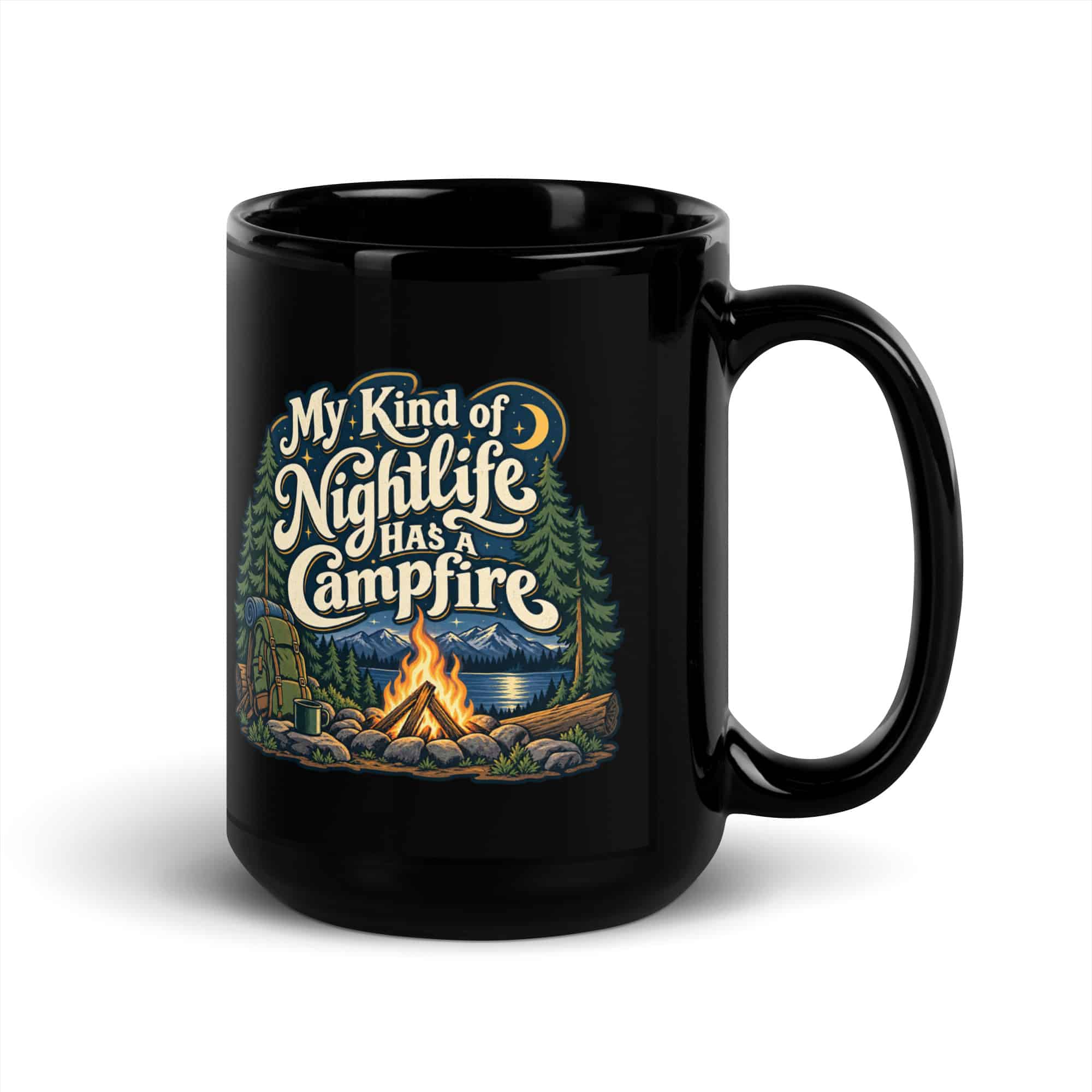 Nature and Adventure Black Coffee Mug: My Kind of Nightlife Has a Campfire, Woodland Scenic Lettering