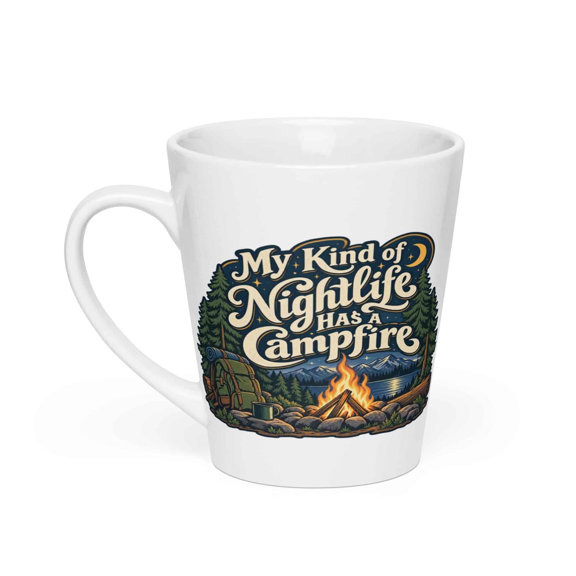Nature and Adventure Latte Mug: My Kind of Nightlife Has a Campfire, Woodland Scenic Lettering