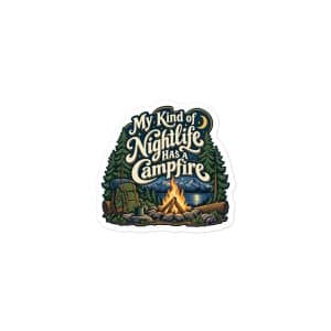 Nature and Adventure Vinyl Sticker: My Kind of Nightlife Has a Campfire, Woodland Scenic Lettering - 3″×3″ - Main