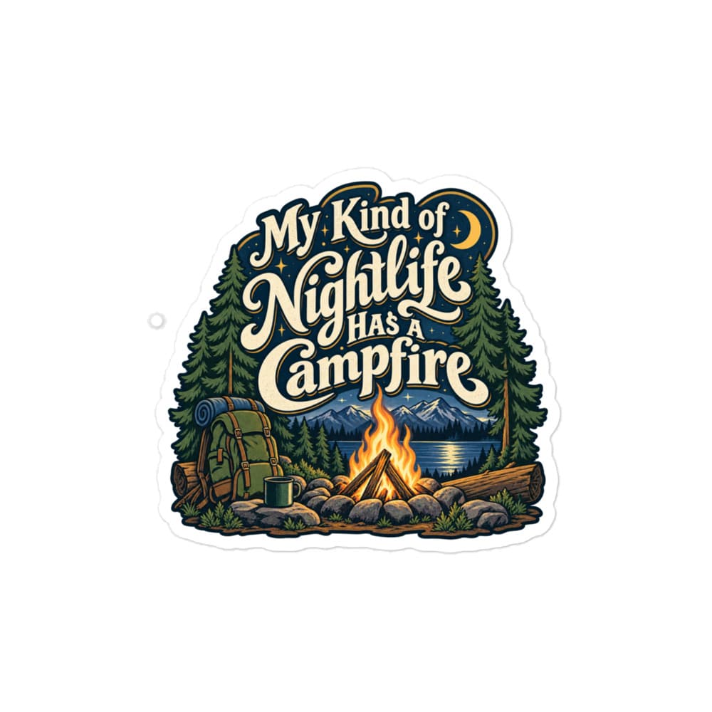 Nature and Adventure Vinyl Sticker: My Kind of Nightlife Has a Campfire, Woodland Scenic Lettering