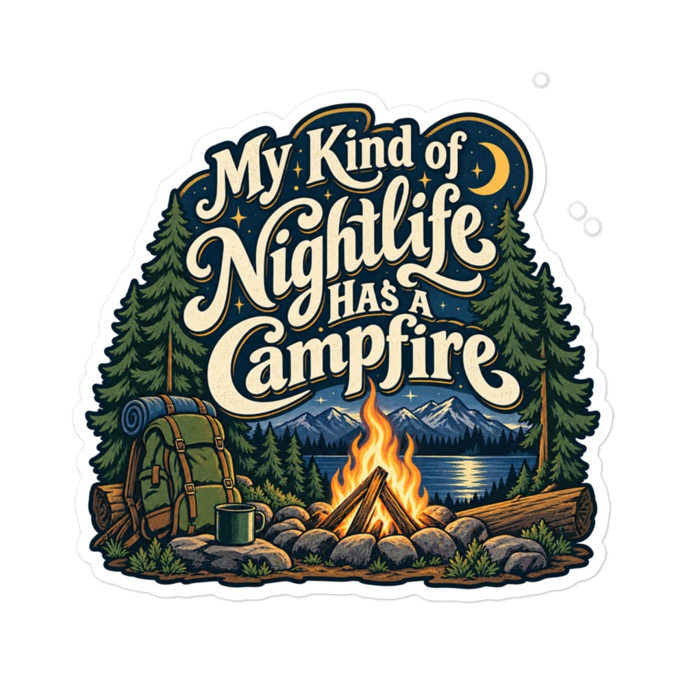 Nature and Adventure Vinyl Sticker: My Kind of Nightlife Has a Campfire, Woodland Scenic Lettering