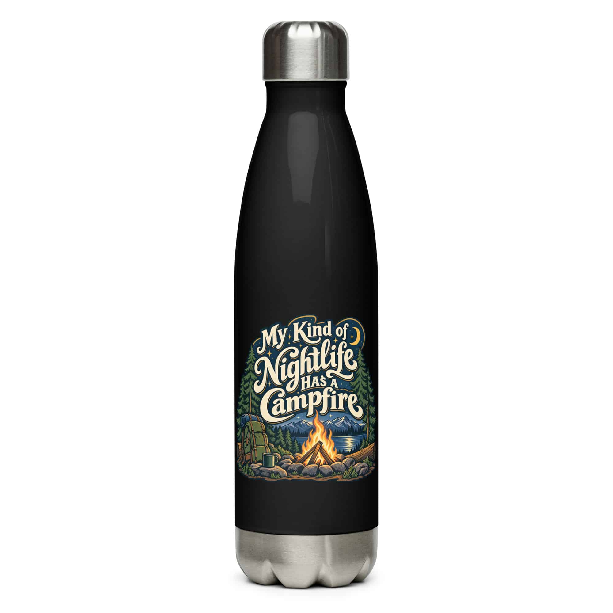 Nature and Adventure Stainless Steel Water Bottle: My Kind of Nightlife Has a Campfire, Woodland Scenic Lettering