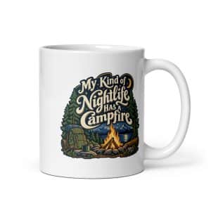 Nature and Adventure White Ceramic Coffee Mug: My Kind of Nightlife Has a Campfire, Woodland Scenic Lettering - 11 oz - Main