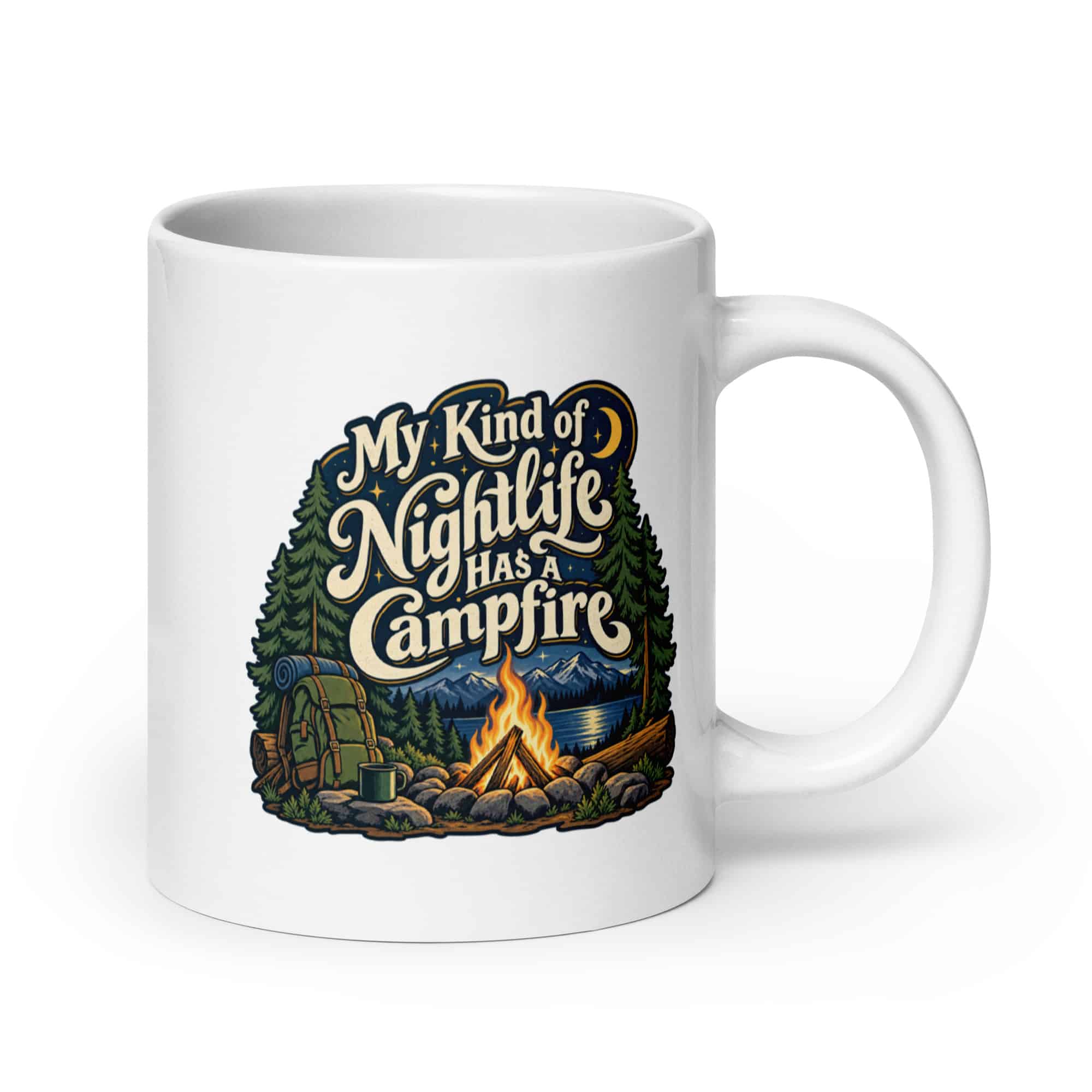 Nature and Adventure White Ceramic Coffee Mug: My Kind of Nightlife Has a Campfire, Woodland Scenic Lettering