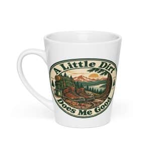 Nature and Adventure Latte Mug: A Little Dirt Does Me Good, Vintage Round Badge - 12 oz - Main