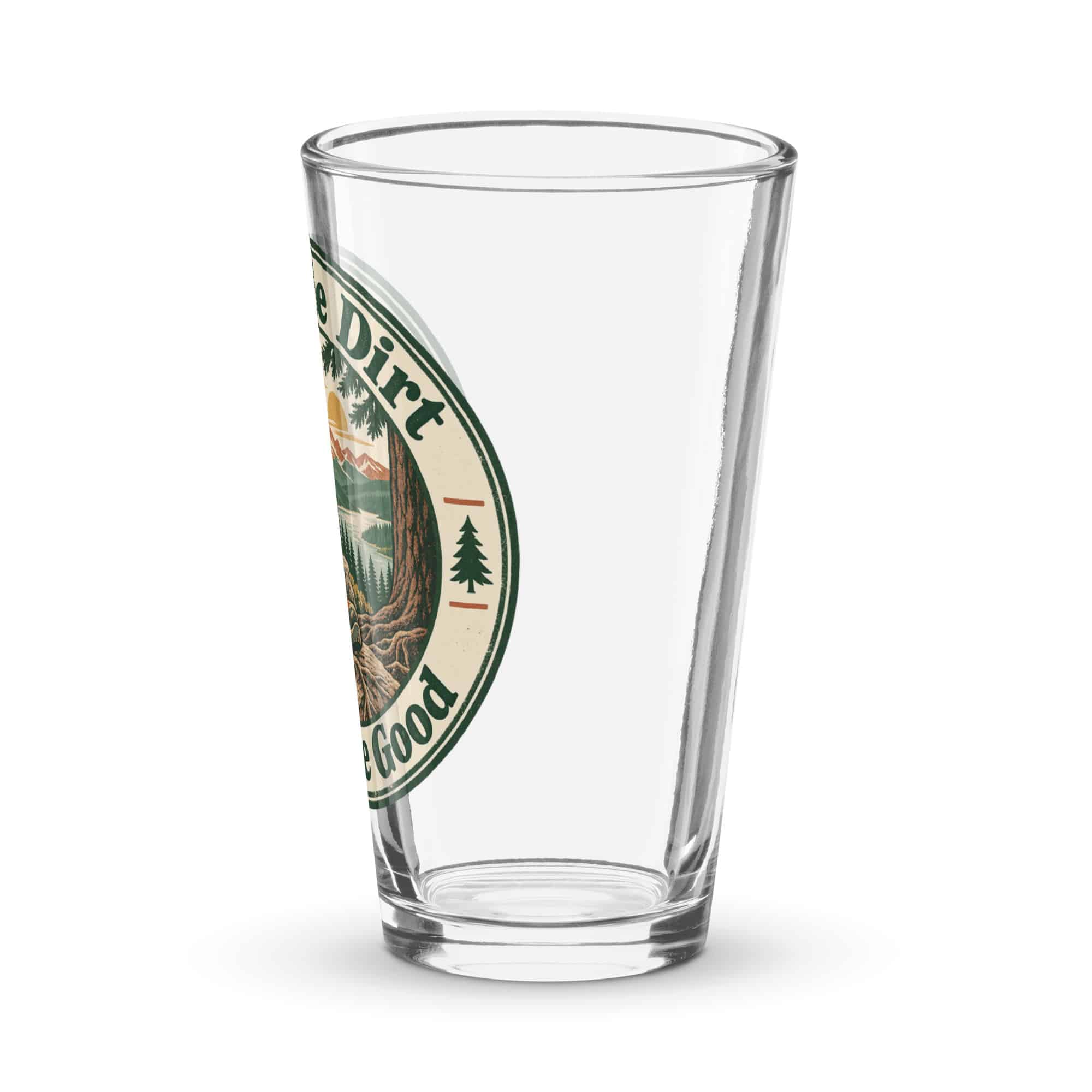 Nature and Adventure Pint Glass: A Little Dirt Does Me Good, Vintage Round Badge