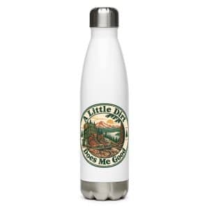 Nature and Adventure Stainless Steel Water Bottle: A Little Dirt Does Me Good, Vintage Round Badge - 17 oz - Main