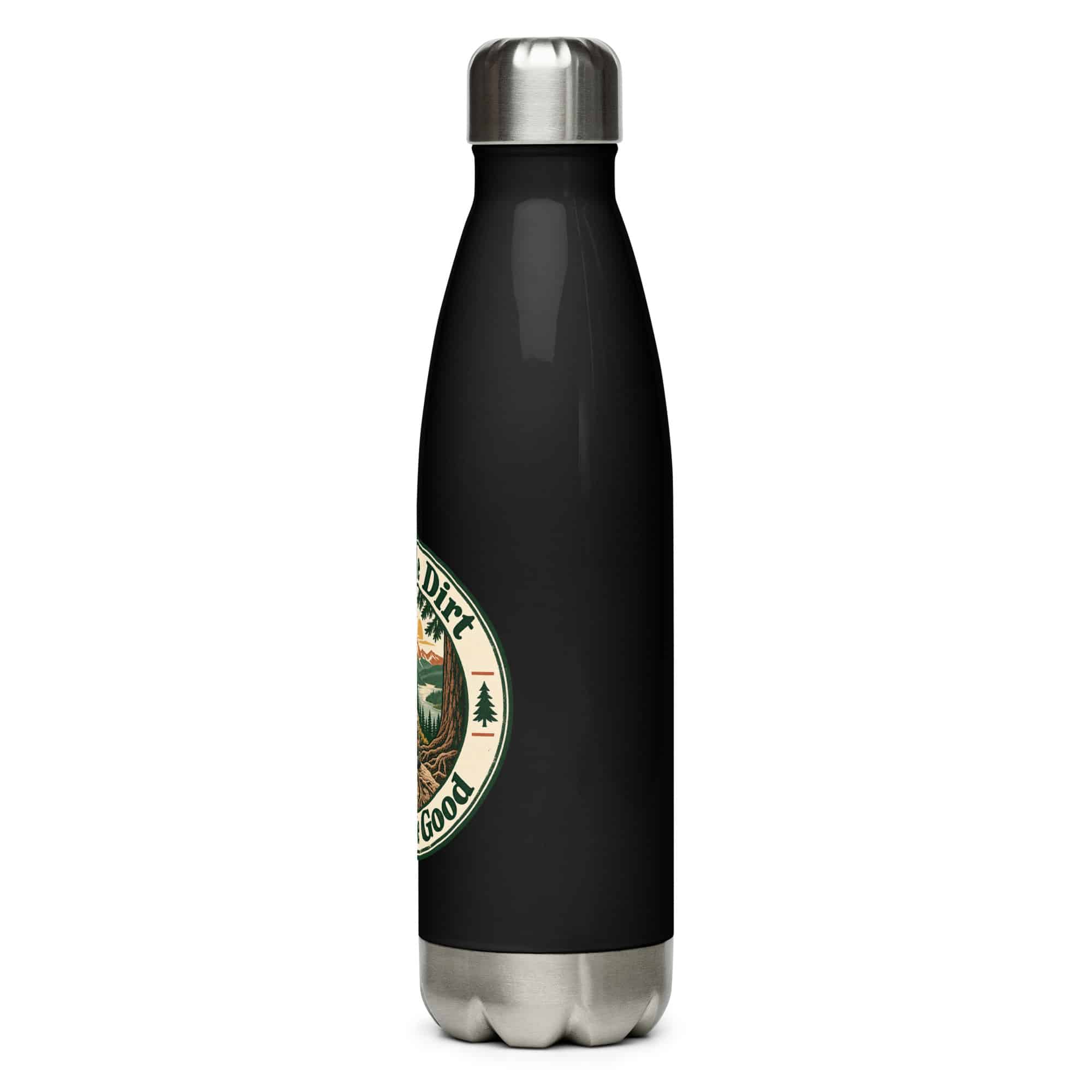 Nature and Adventure Stainless Steel Water Bottle: A Little Dirt Does Me Good, Vintage Round Badge