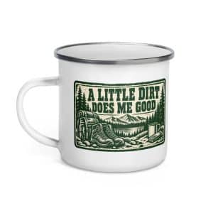 Nature and Adventure Enamel Camp Mug: A Little Dirt Does Me Good, Forest Ink Stamp - 12 oz - Left