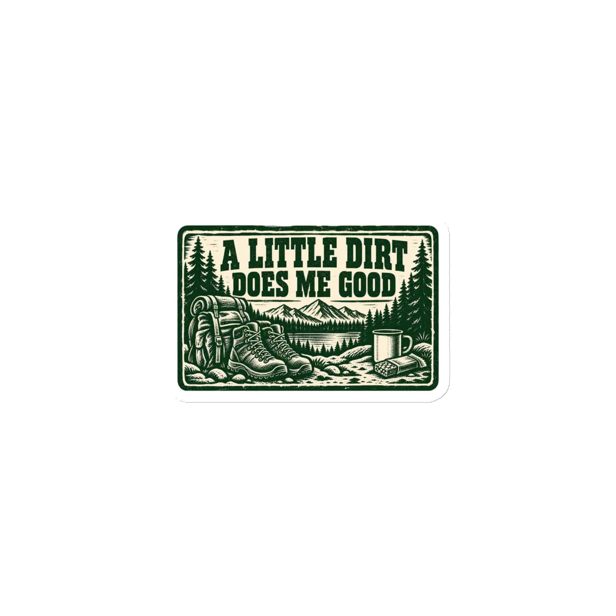 Nature and Adventure Die-Cut Magnet: A Little Dirt Does Me Good, Forest Ink Stamp