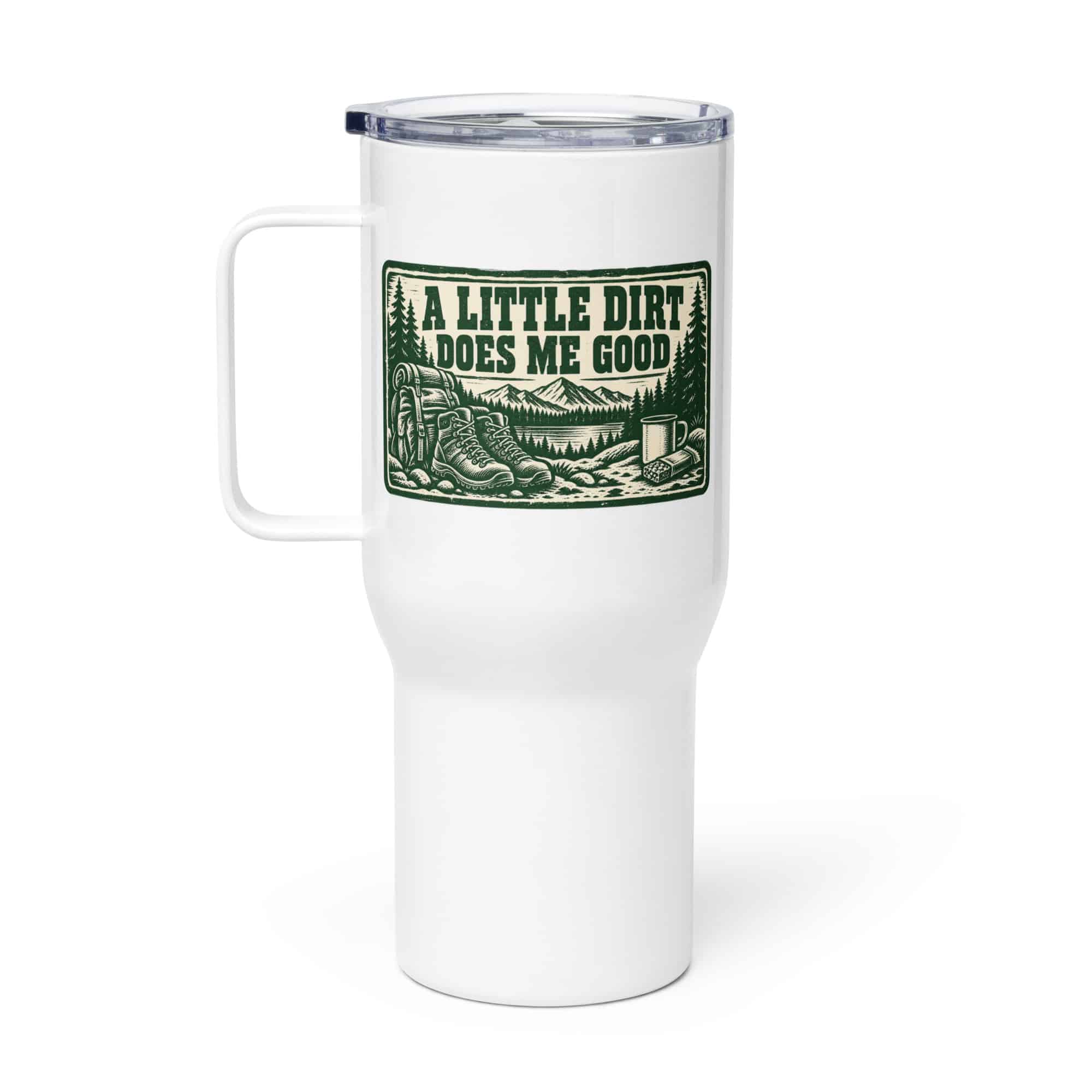 Nature and Adventure Travel Mug: A Little Dirt Does Me Good, Forest Ink Stamp