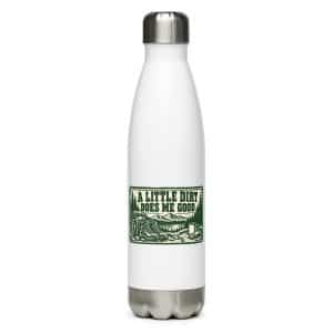 Nature and Adventure Stainless Steel Water Bottle: A Little Dirt Does Me Good, Forest Ink Stamp - 17 oz - Main