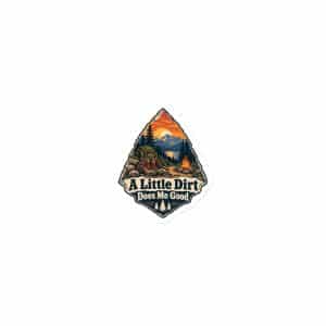 Nature and Adventure Die-Cut Magnet: A Little Dirt Does Me Good, Scenic Shield Badge - 3″×3″ - Main