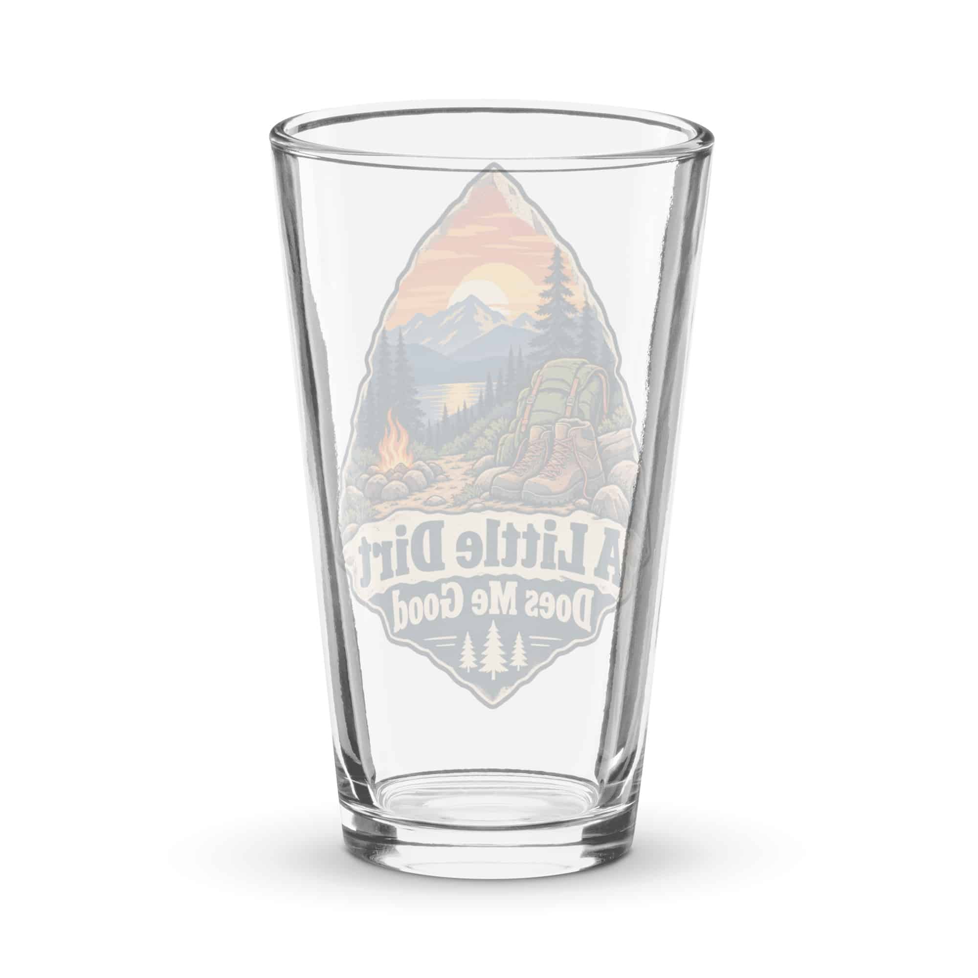 Nature and Adventure Pint Glass: A Little Dirt Does Me Good, Scenic Shield Badge