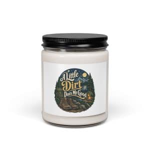 Nature and Adventure Soy Wax Candle: A Little Dirt Does Me Good, Woodland Scenic Lettering - 9oz - Main