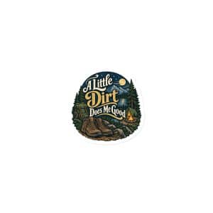 Nature and Adventure Die-Cut Magnet: A Little Dirt Does Me Good, Woodland Scenic Lettering - 3″×3″ - Main