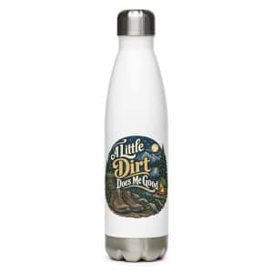 Nature and Adventure Stainless Steel Water Bottle: A Little Dirt Does Me Good, Woodland Scenic Lettering - 17 oz - Main